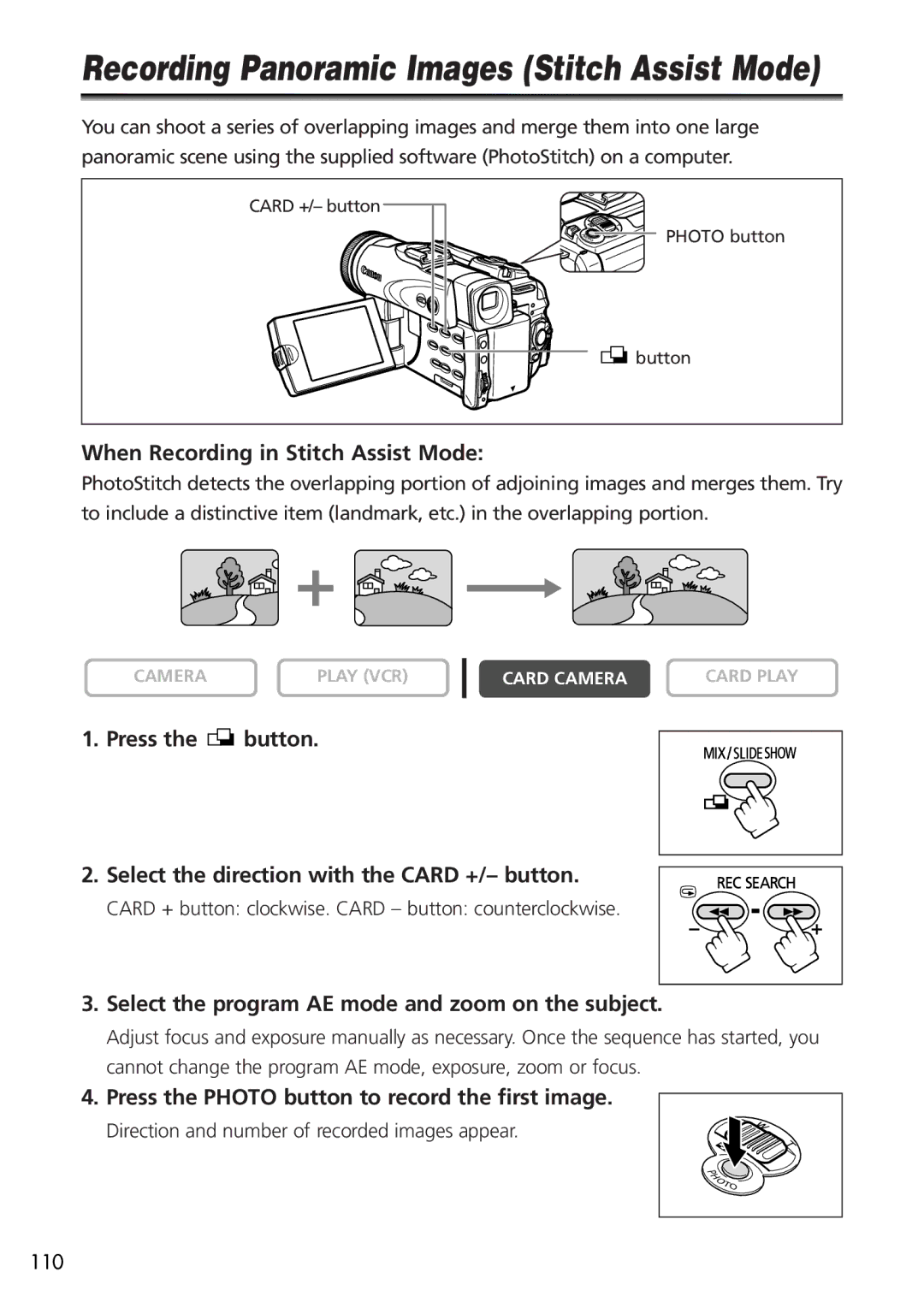 Canon OPTURA40, 9545A001AA When Recording in Stitch Assist Mode, Select the program AE mode and zoom on the subject 