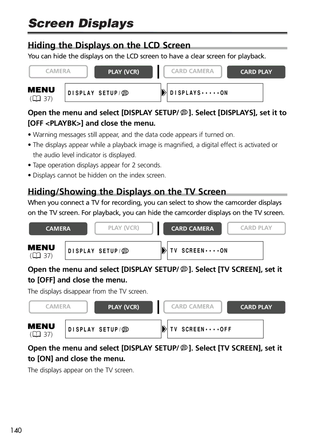 Canon OPTURA40 Screen Displays, Hiding the Displays on the LCD Screen, Hiding/Showing the Displays on the TV Screen 