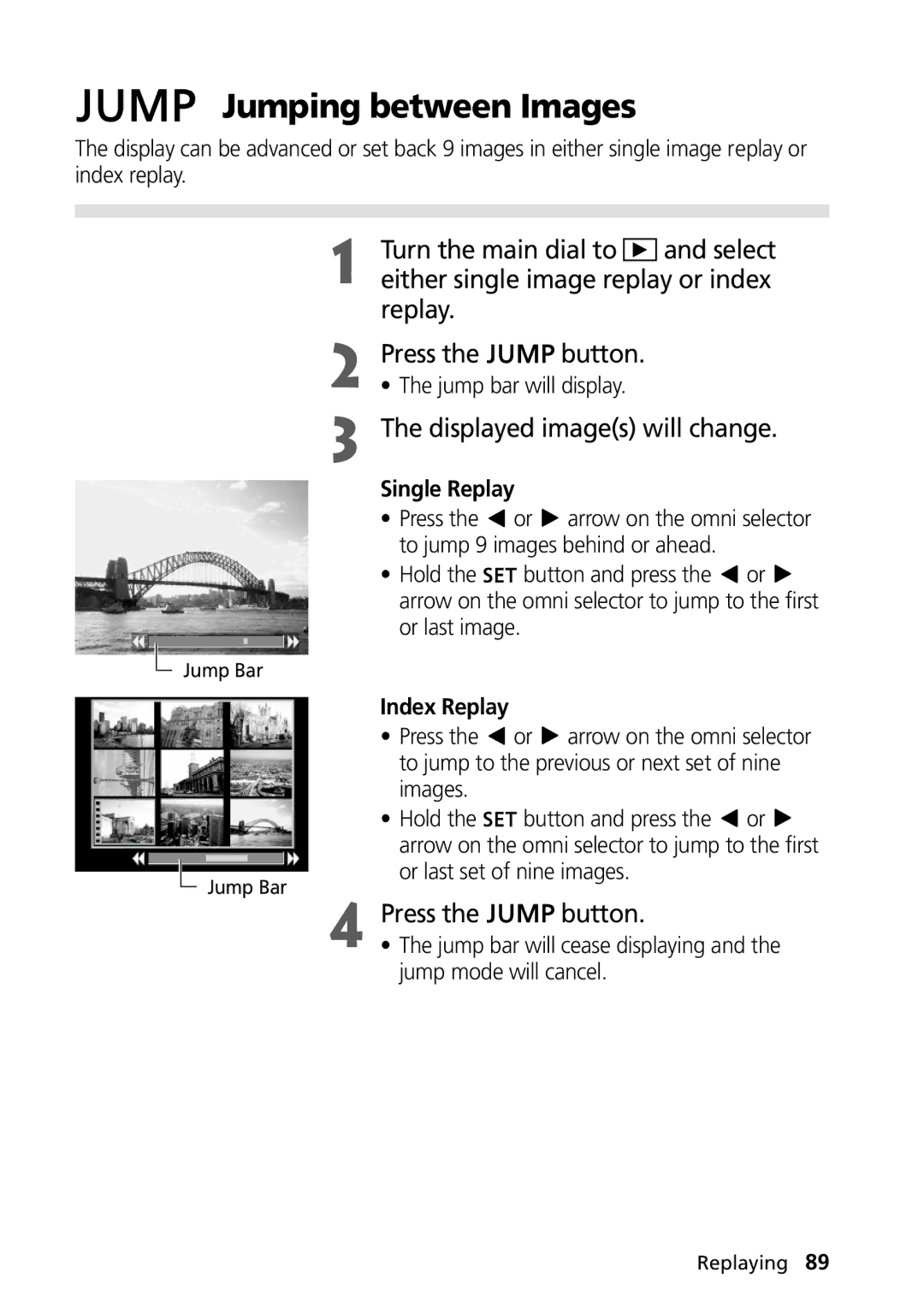 Canon PowerShot G2 manual Jumping between Images, Either single image replay or index, Replay Press the button 