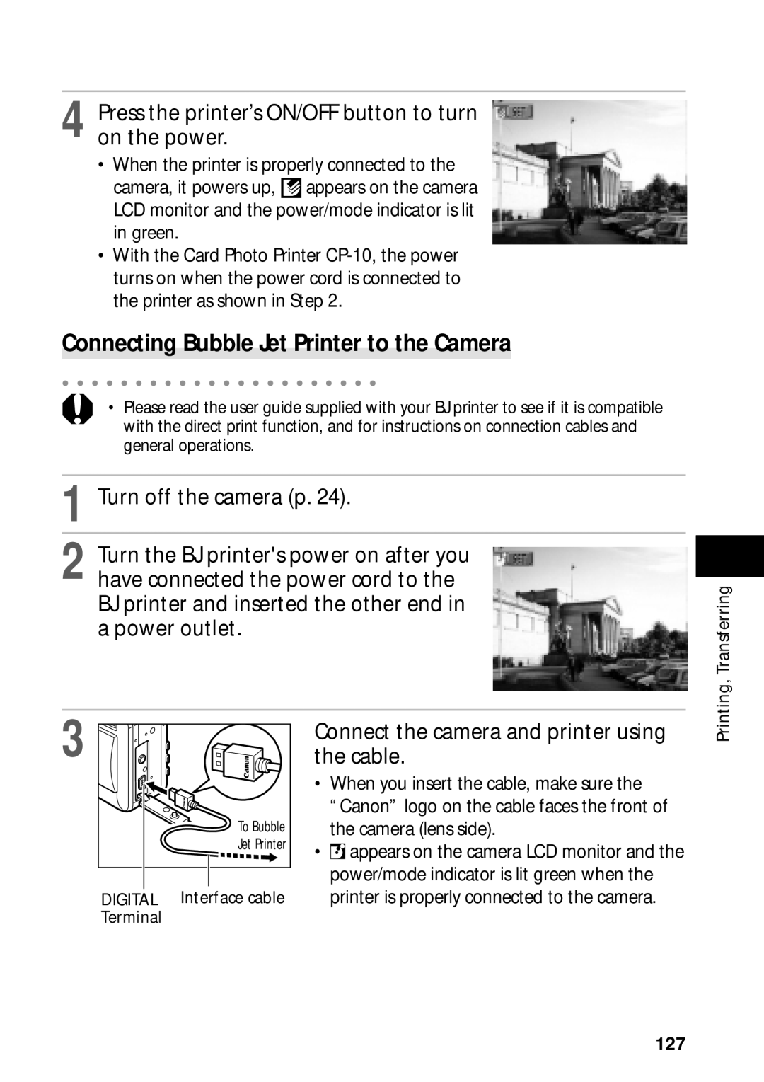 Canon PowerShot S45 Connecting Bubble Jet Printer to the Camera, Press the printer’s ON/OFF button to turn on the power 