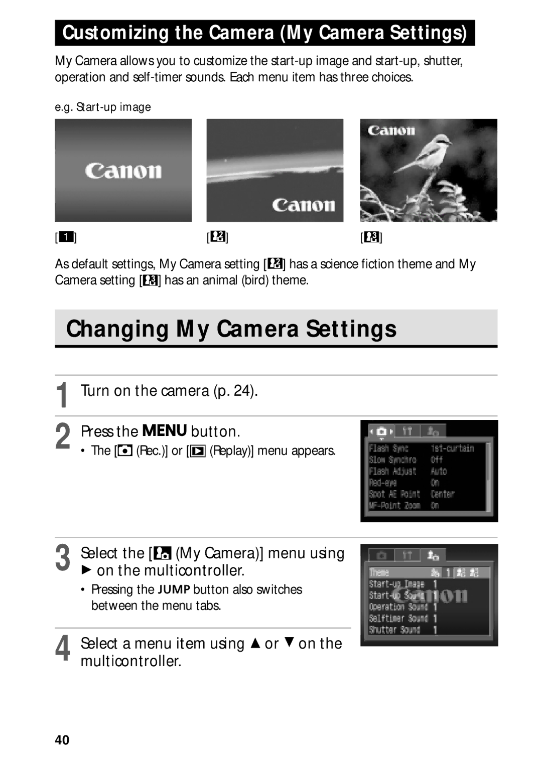 Canon PowerShot S45 manual Changing My Camera Settings, Select the My Camera menu using On the multicontroller 