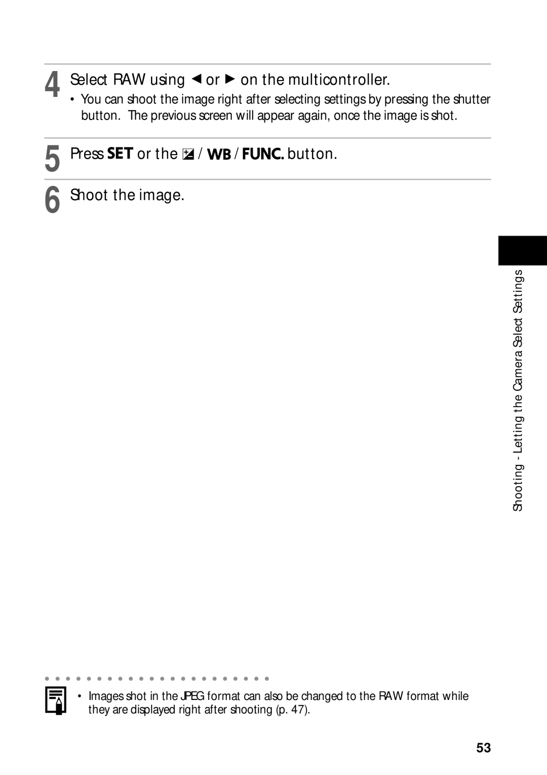 Canon PowerShot S45 manual Select RAW using B or a on the multicontroller, Press or the / / button Shoot the image 