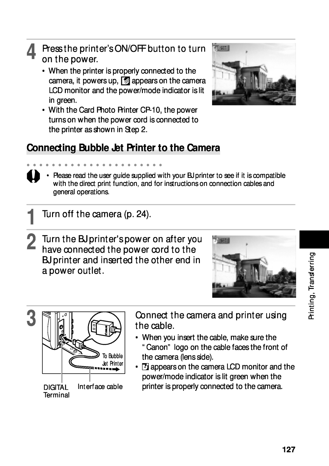 Canon PowerShot S45 Connecting Bubble Jet Printer to the Camera, Press the printer’s ON/OFF button to turn on the power 