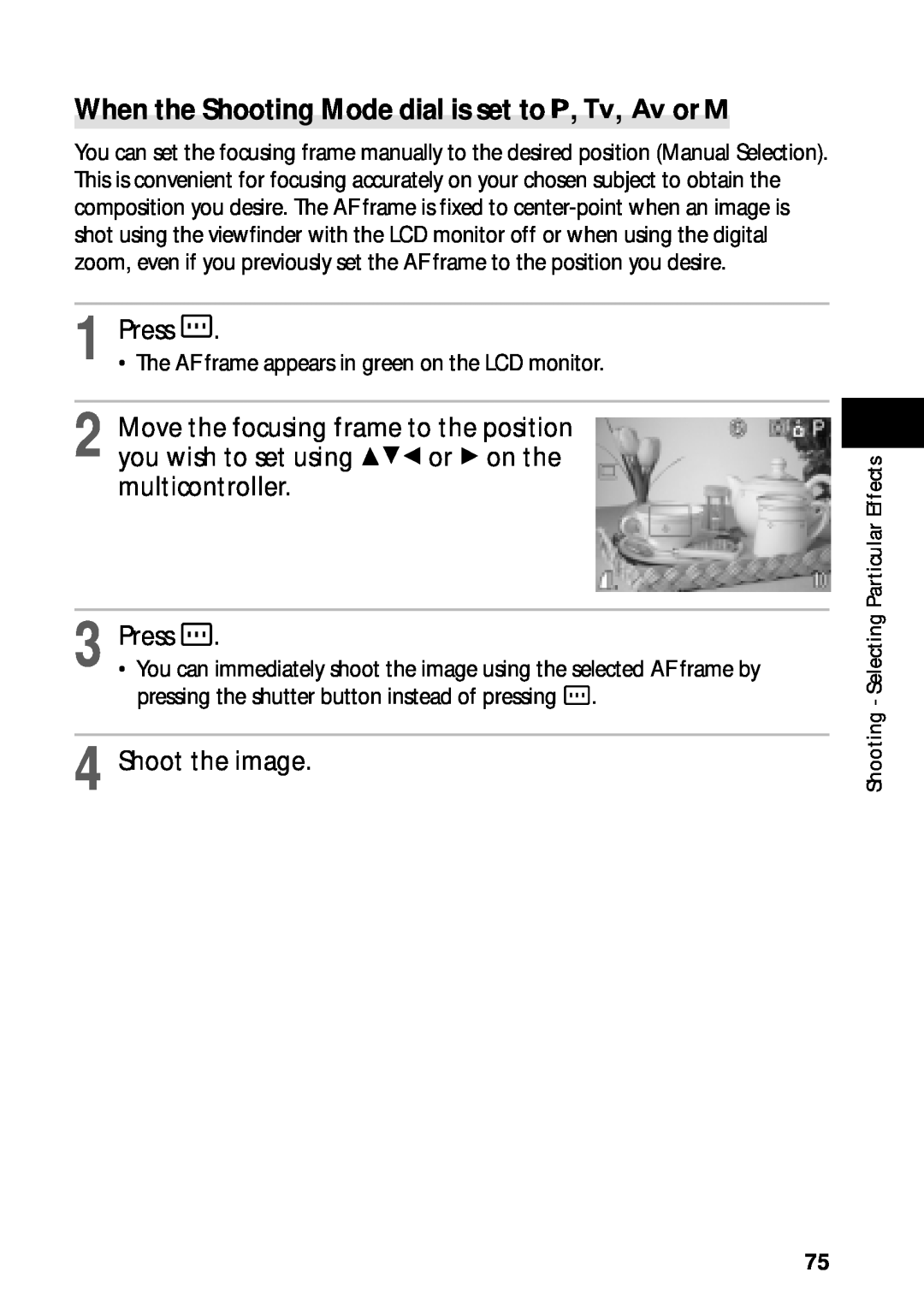 Canon PowerShot S45 manual When the Shooting Mode dial is set to , , or, Press, Shoot the image 