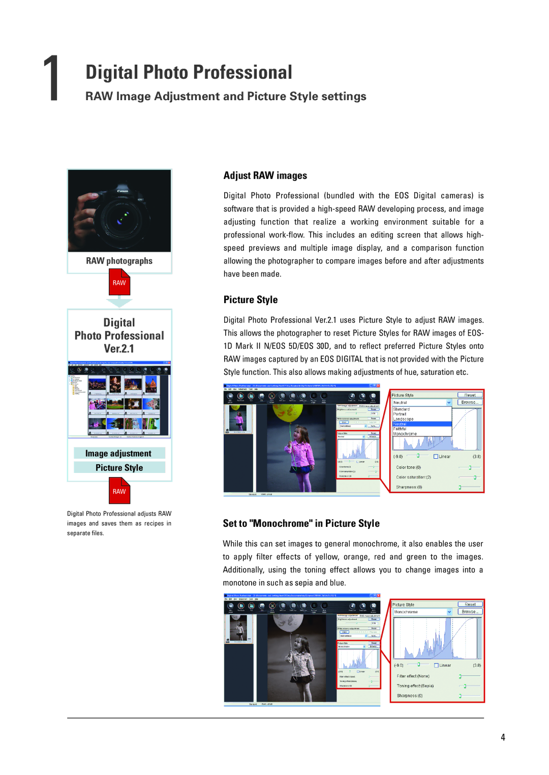 Canon Pro9500 dimensions Adjust RAW images, Set to Monochrome in Picture Style, Image adjustment Picture Style 