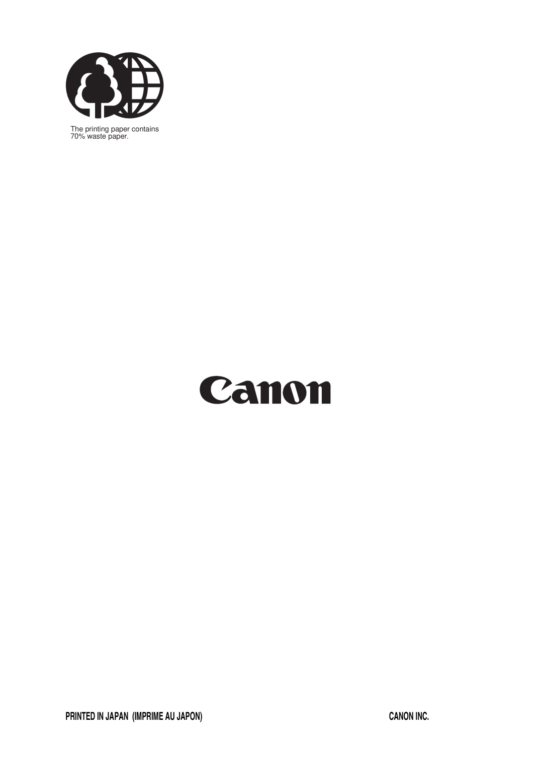 Canon QY8-1360-000 manual Printed In Japan Imprime Au Japon, The printing paper contains 70% waste paper 