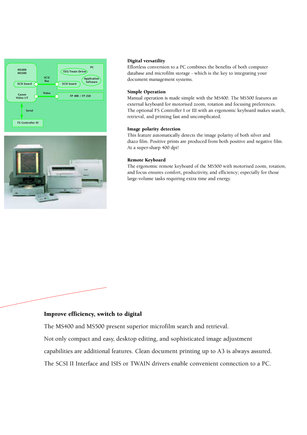 Canon S 400 MS 500 Improve efficiency, switch to digital, Digital versatility, Simple Operation, Image polarity detection 