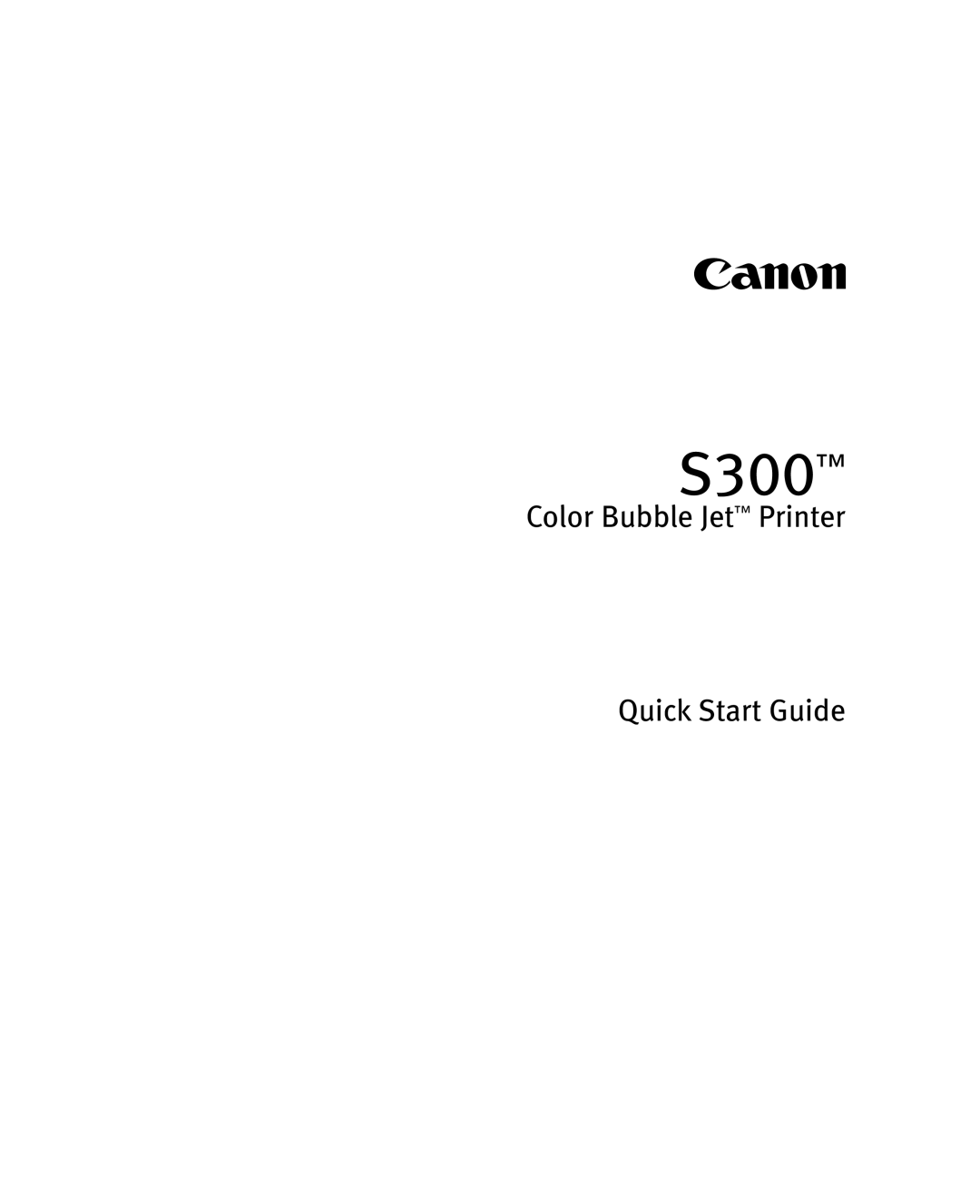 Canon S300 manual Color Bubble Jet Printer Quick Start Guide 