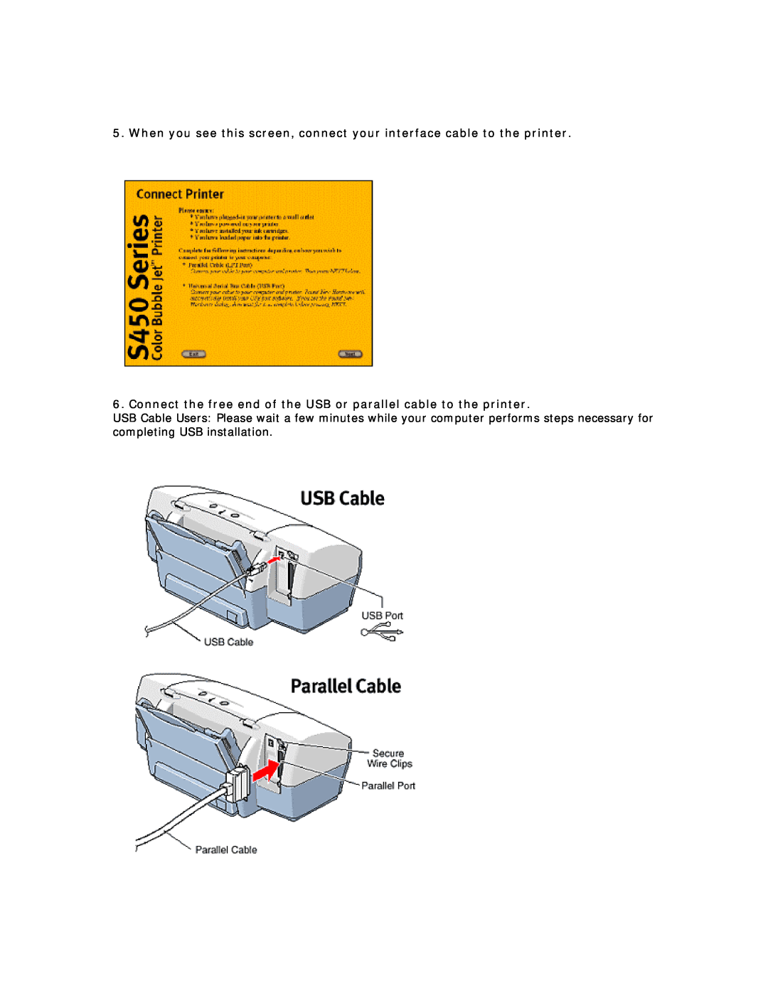 Canon S450 manual Connect the free end of the USB or parallel cable to the printer 