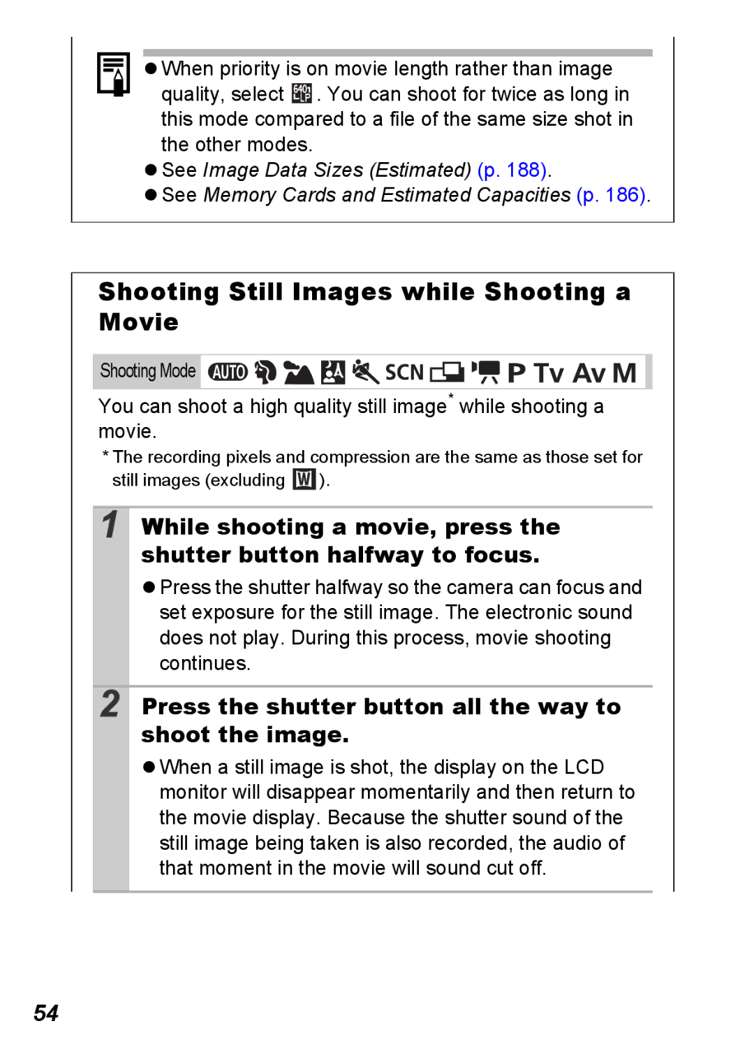 Canon S5 IS appendix Shooting Still Images while Shooting a Movie, Press the shutter button all the way to shoot the image 