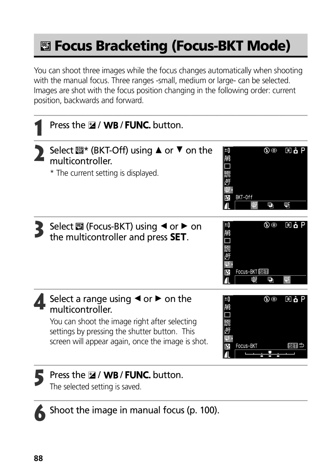 Canon S50 Focus Bracketing Focus-BKT Mode, Shoot the image in manual focus p 