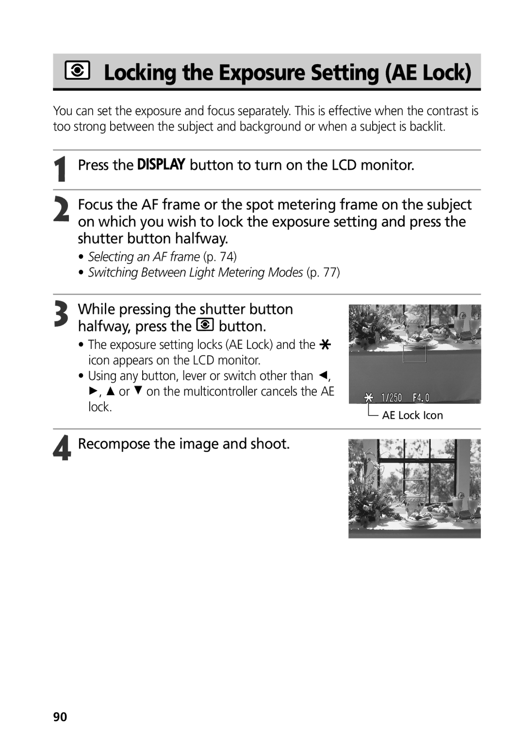 Canon S50 manual While pressing the shutter button, Halfway, press Button, Recompose the image and shoot 