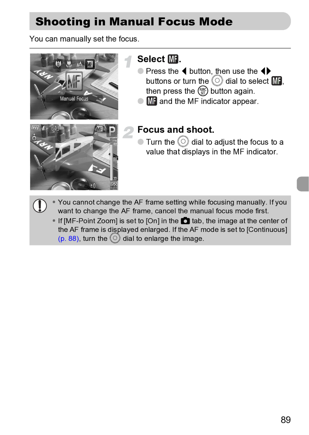 Canon Sx200 Is Shooting in Manual Focus Mode, Focus and shoot, You can manually set the focus 