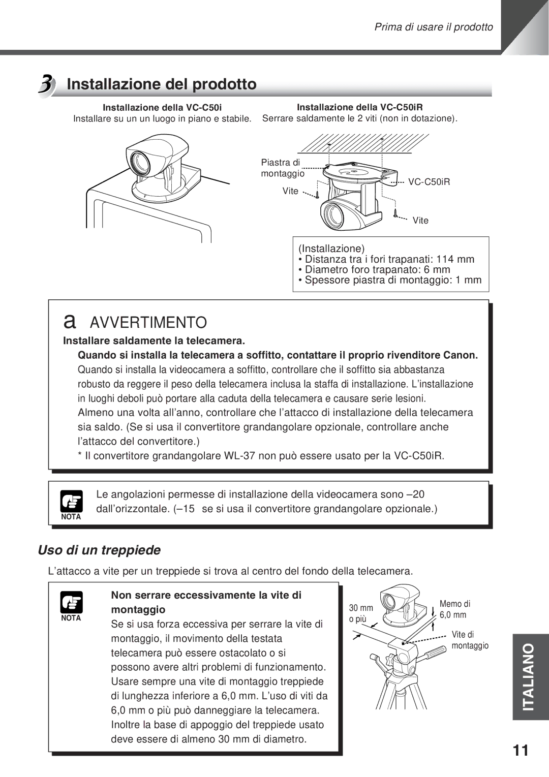 Canon VC-C50i, VC-C50IR Installazione del prodotto, Uso di un treppiede, Non serrare eccessivamente la vite di Montaggio 