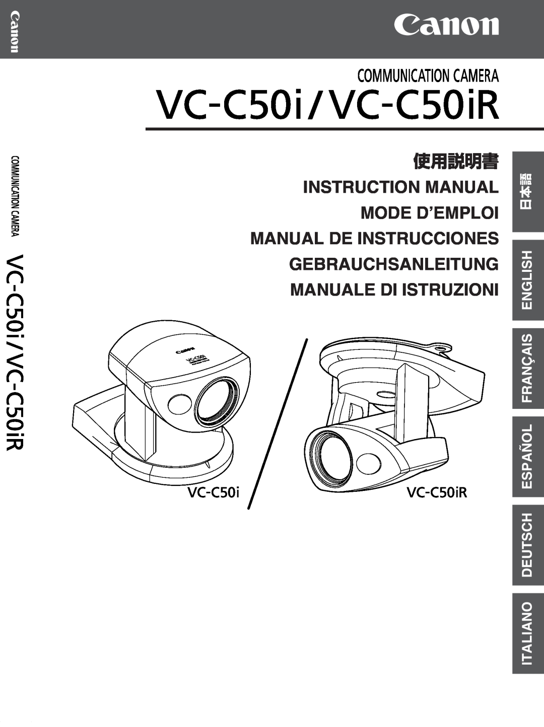 Canon VC-C50i instruction manual Instruction Manual Mode D’Emploi, Manual De Instrucciones Gebrauchsanleitung, 日 語本, 使用説明書 