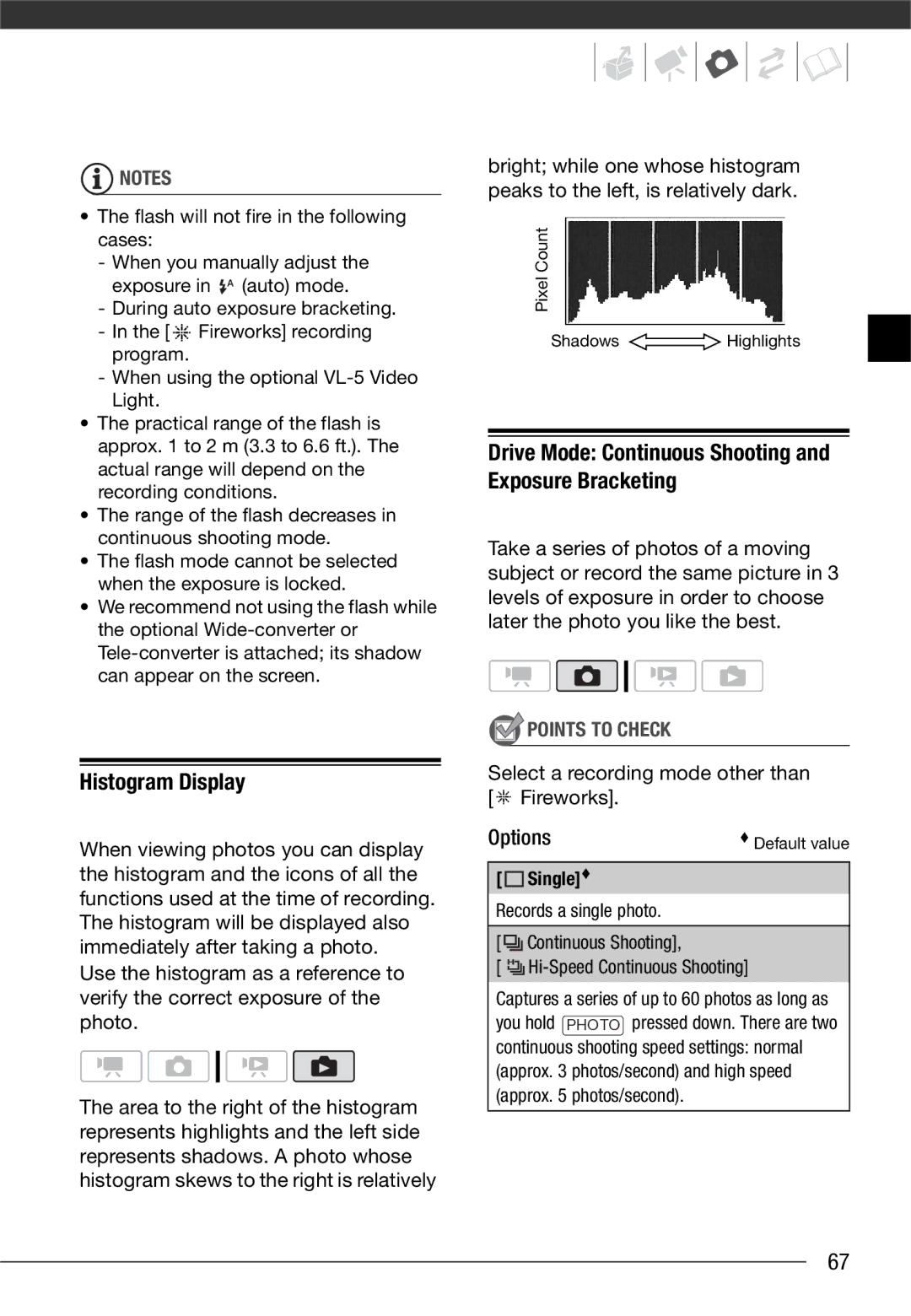 Canon VIXIA HG20, VIXIA HG21 Histogram Display, Select a recording mode other than Fireworks Options, Single 