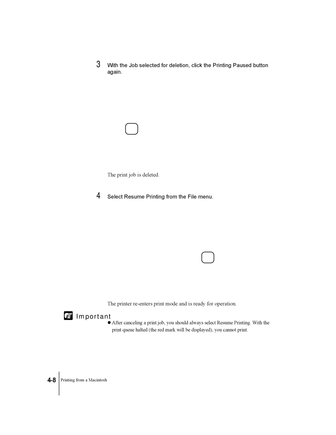 Canon W2200 manual Select Resume Printing from the File menu, Printer re-enters print mode and is ready for operation 