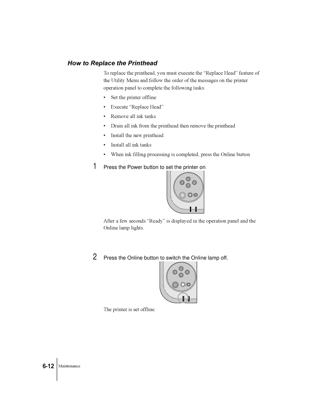 Canon W2200 manual How to Replace the Printhead, Press the Power button to set the printer on 