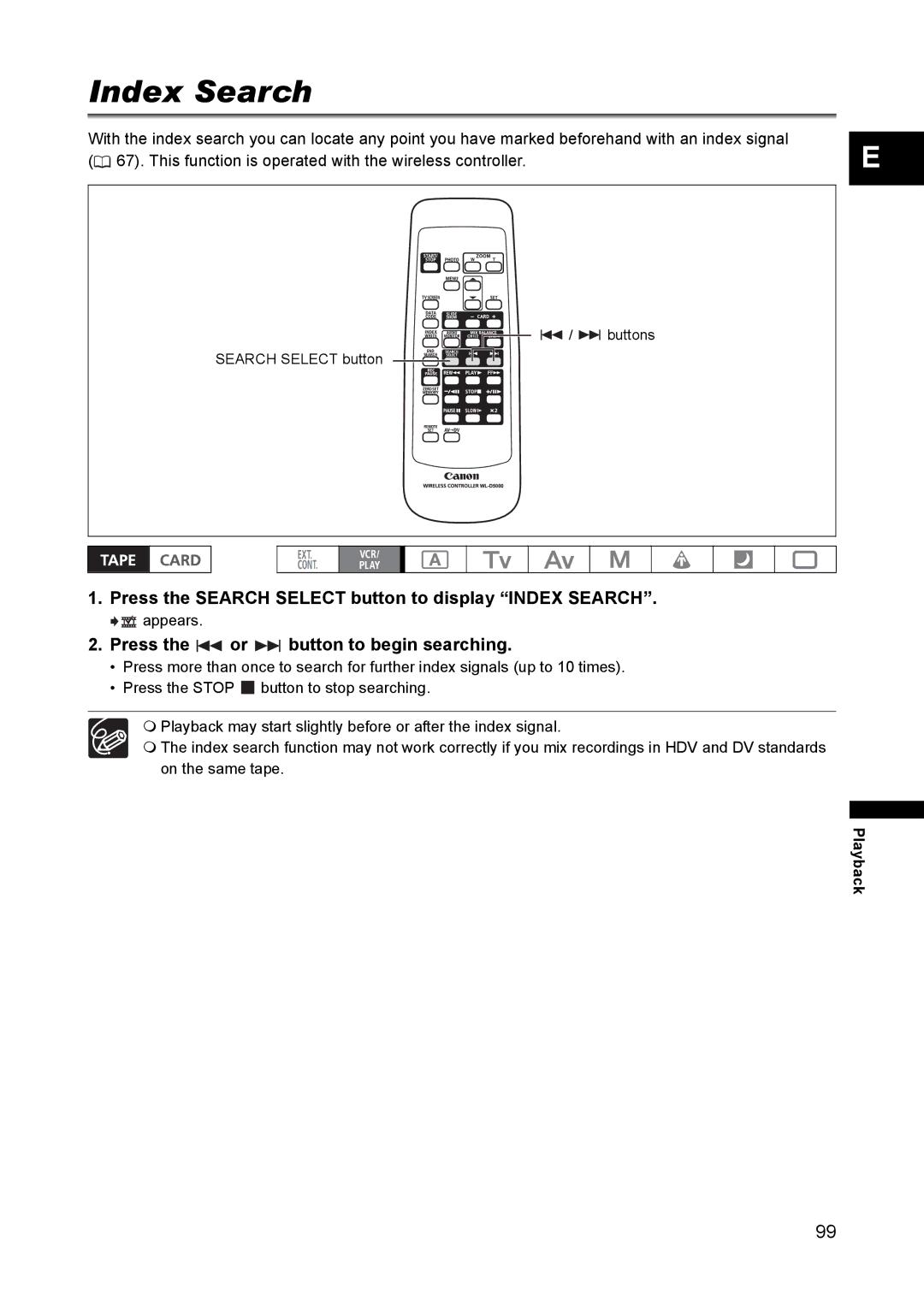 Canon XH A1 Press the Search Select button to display Index Search, Press the or button to begin searching 