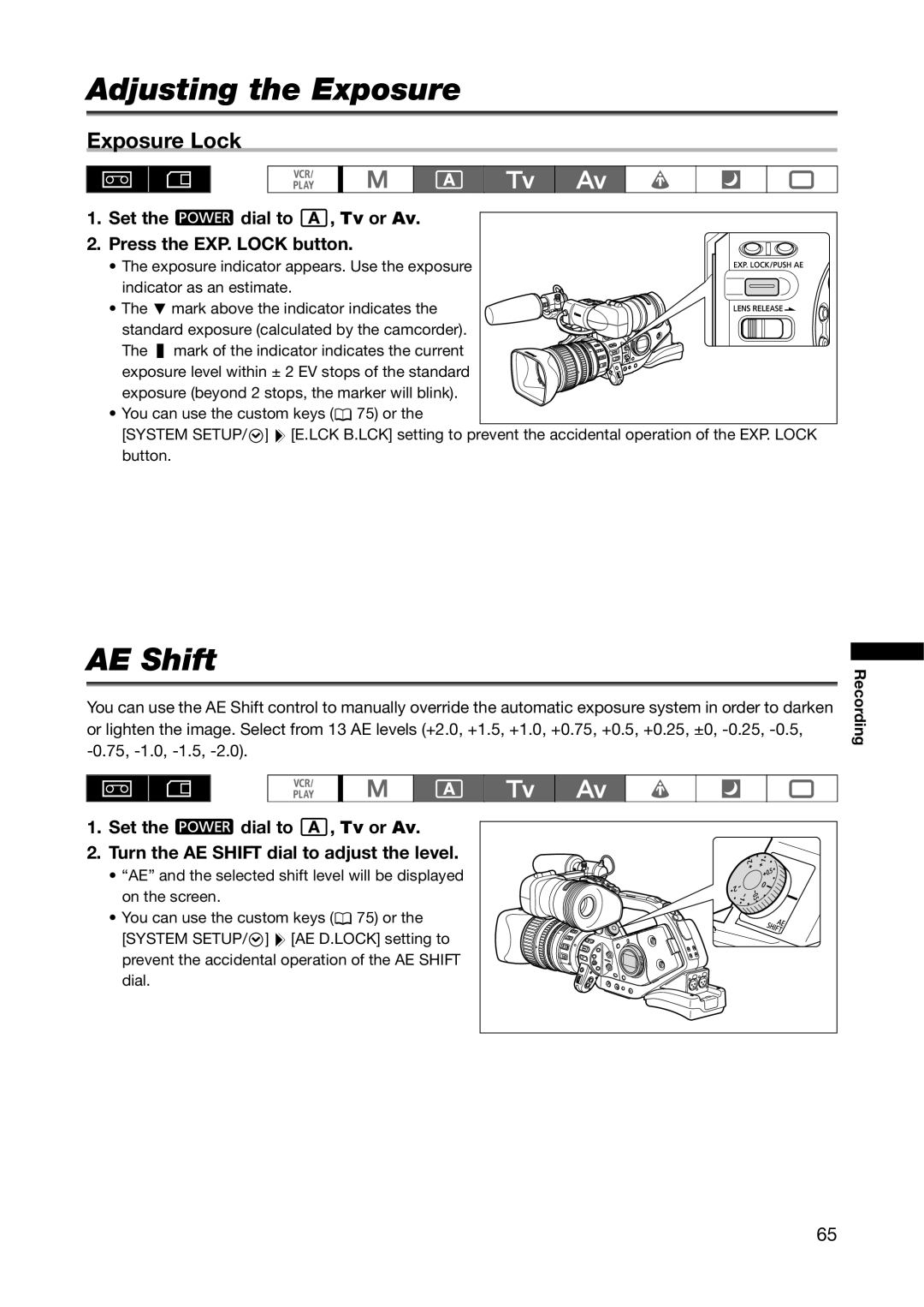 Canon XL H1A Adjusting the Exposure, AE Shift, Exposure Lock, Set the dial to , Tv or Av Press the EXP. Lock button 