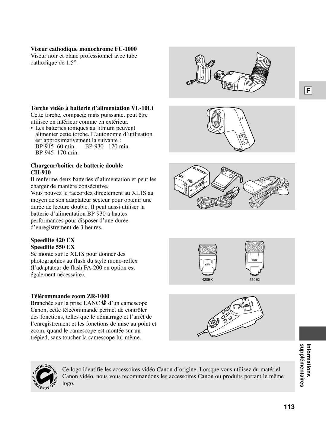 Canon XL1S 113, Chargeur/boîtier de batterie double CH-910, Speedlite 420 EX Speedlite 550 EX, Télécommande zoom ZR-1000 