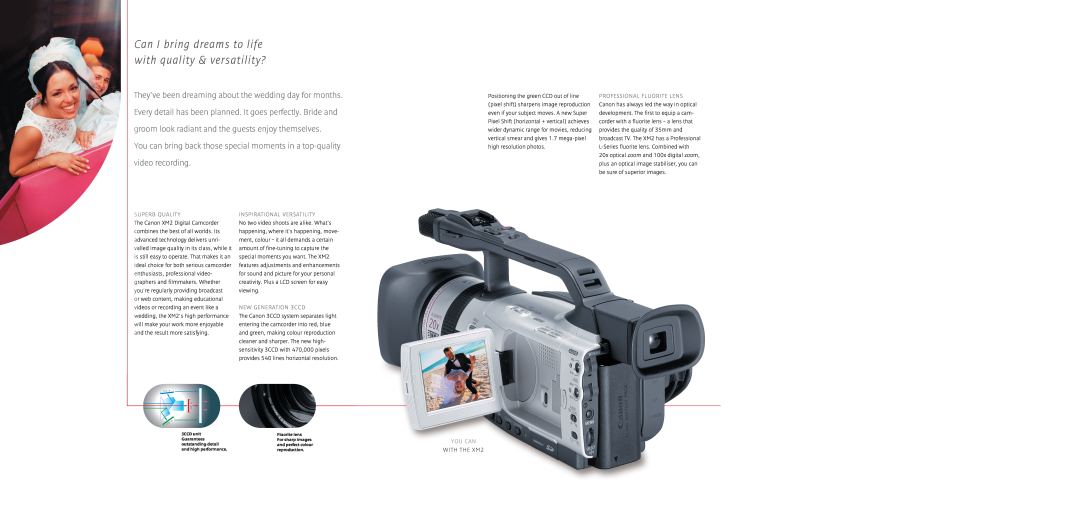 Canon XM2 manual Can I bring dreams to life with quality & versatility?, Superb Quality, Inspirational Versatility 