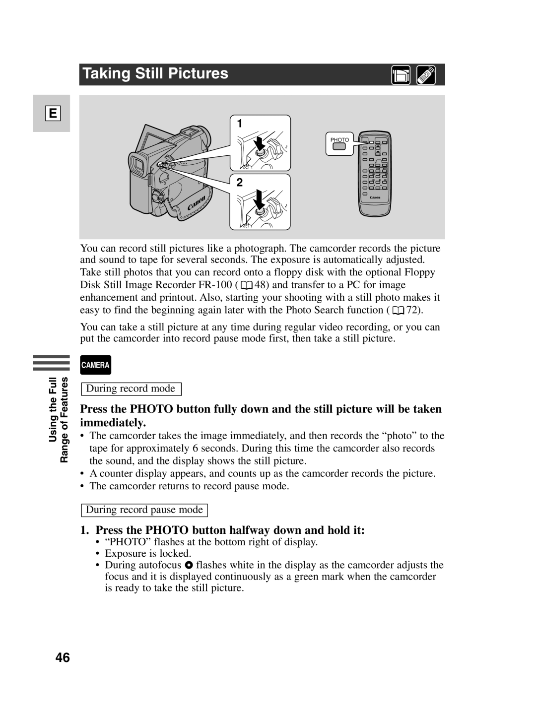 Canon ZR20 instruction manual Taking Still Pictures, Press the Photo button halfway down and hold it 