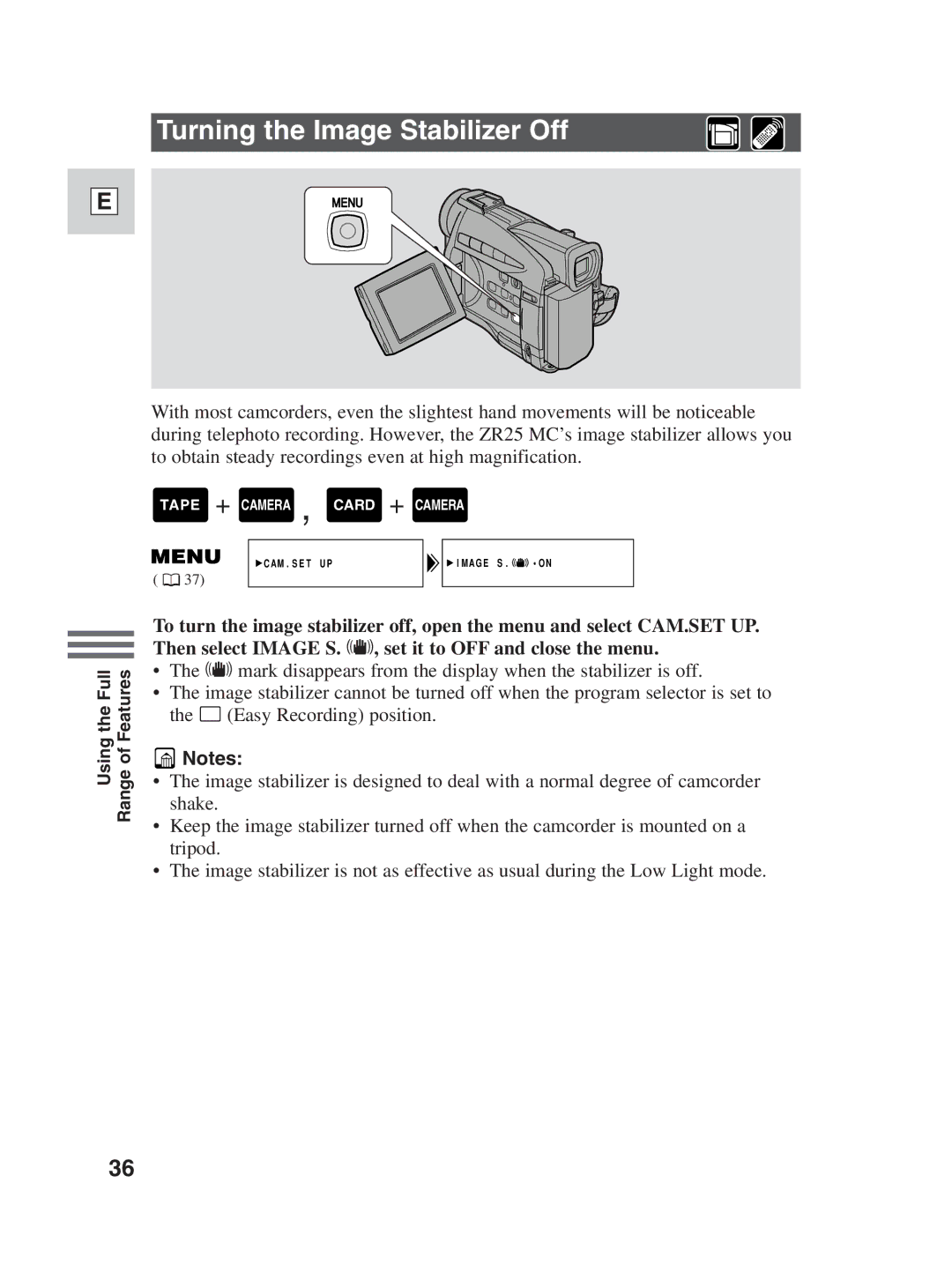 Canon ZR25 MC instruction manual Turning the Image Stabilizer Off 