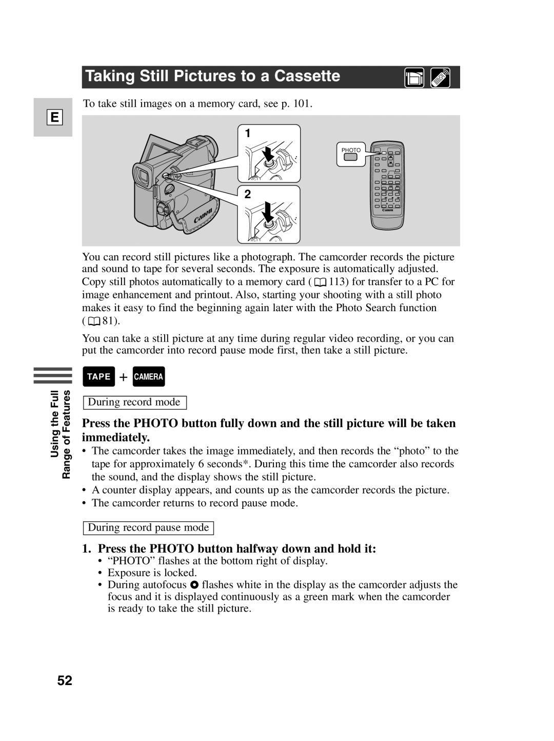 Canon ZR30 MC instruction manual Taking Still Pictures to a Cassette, Press the Photo button halfway down and hold it 