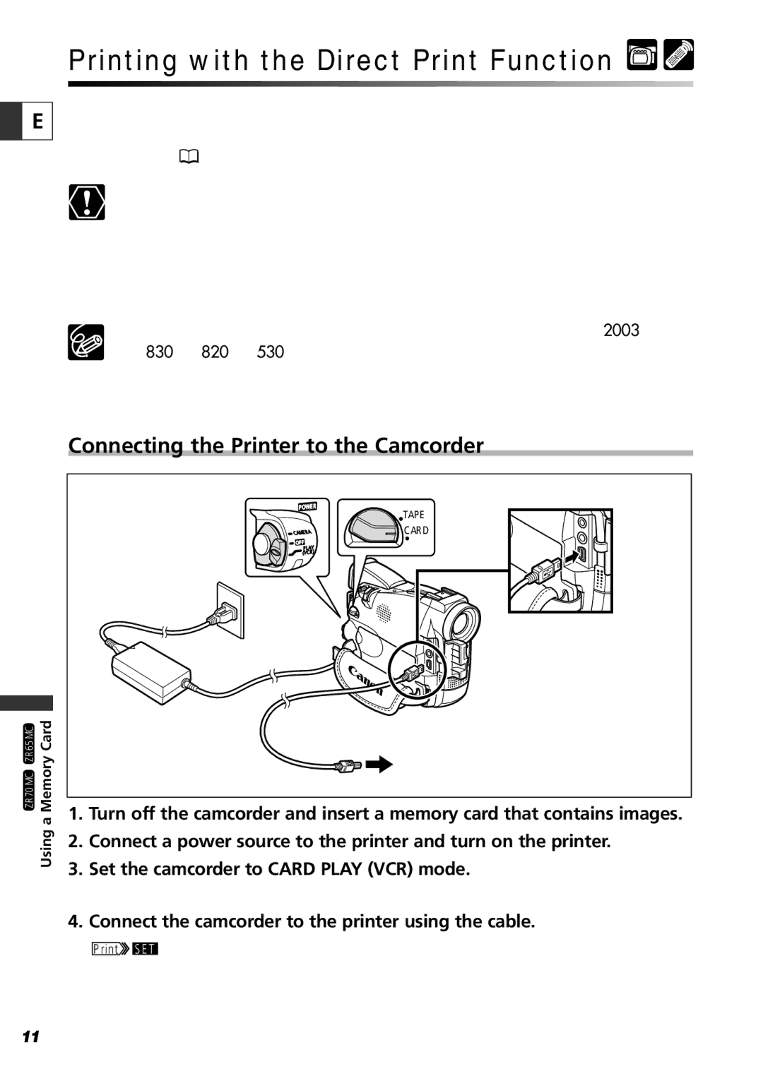 Canon ZR70 MC instruction manual Printing with the Direct Print Function, Connecting the Printer to the Camcorder 