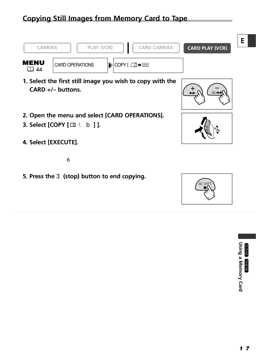 Canon ZR70 MC Copying Still Images from Memory Card to Tape, Open the menu and select Card Operations Select Copy \ b 