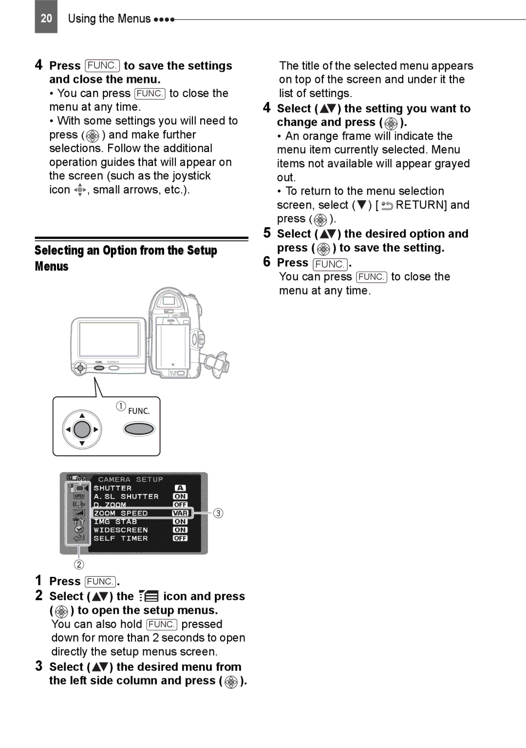 Canon ZR800 Selecting an Option from the Setup Menus, Press FUNC. to save the settings and close the menu 