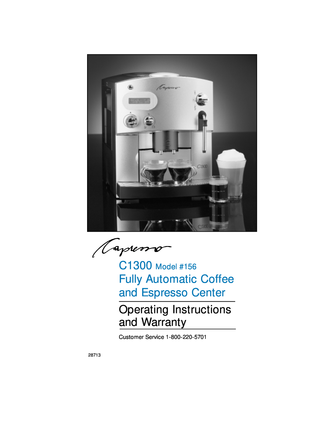 Capresso warranty Fully Automatic Coffee and Espresso Center, Operating Instructions and Warranty, C1300 Model #156 