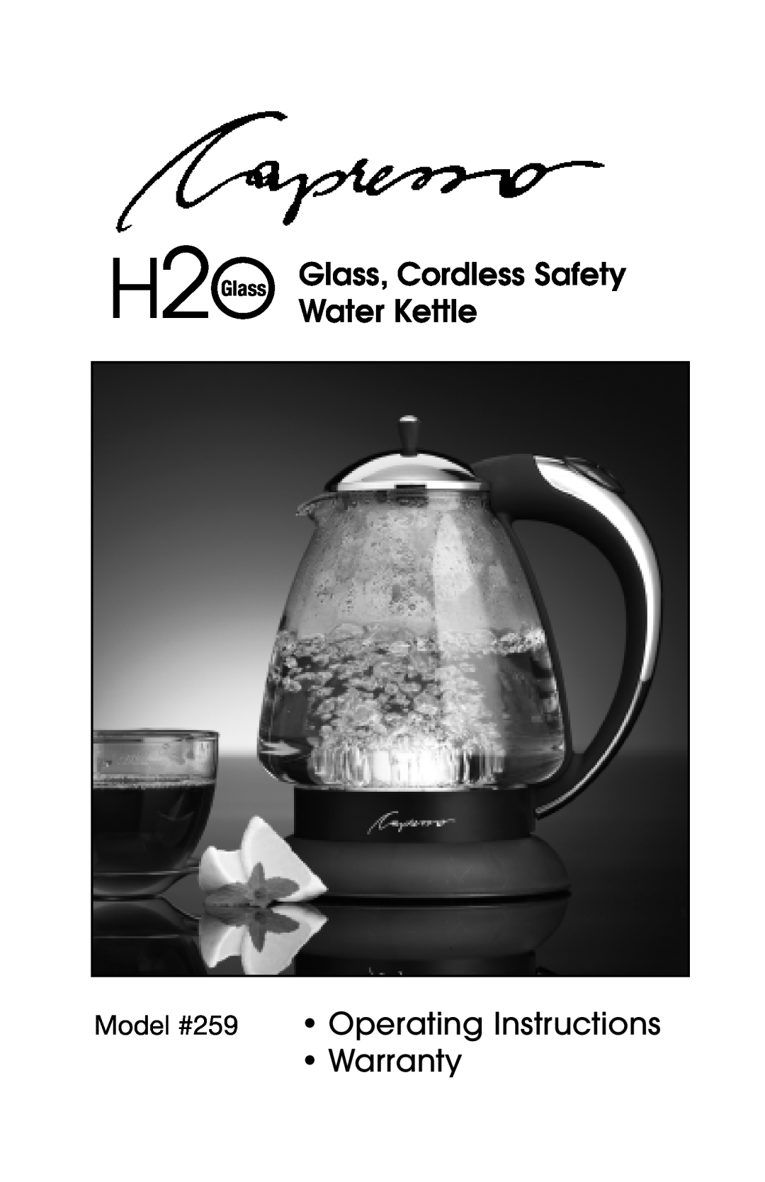 Capresso warranty H2O Glass, Cordless Safety, Water Kettle, Operating Instructions Warranty, Model #259 