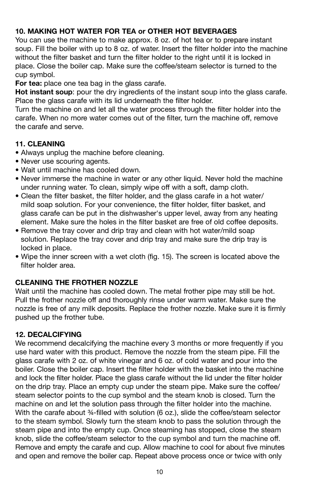 Capresso #303 warranty Making HOT Water for TEA or Other HOT Beverages, Cleaning the Frother Nozzle, Decalcifying 