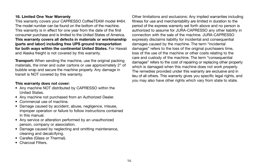 Capresso 464 operating instructions Limited One Year Warranty, This warranty does not cover 