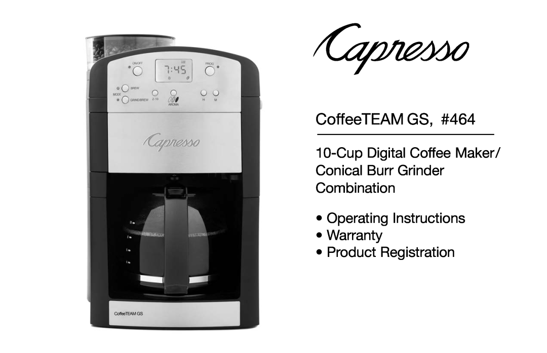 Capresso operating instructions CoffeeTEAM GS, #464, Cup Digital Coffee Maker Conical Burr Grinder Combination 
