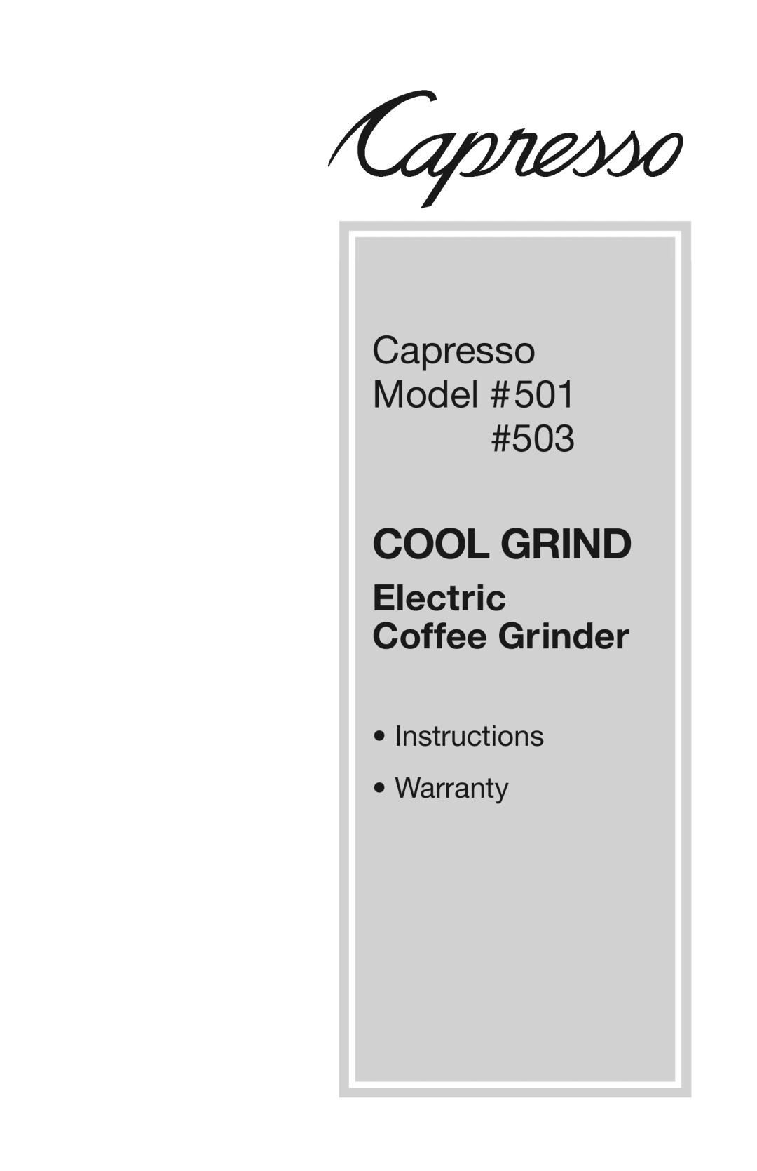 Capresso warranty Cool Grind, Capresso, Model #501, #503, Electric, Coffee Grinder, Instructions, Warranty 