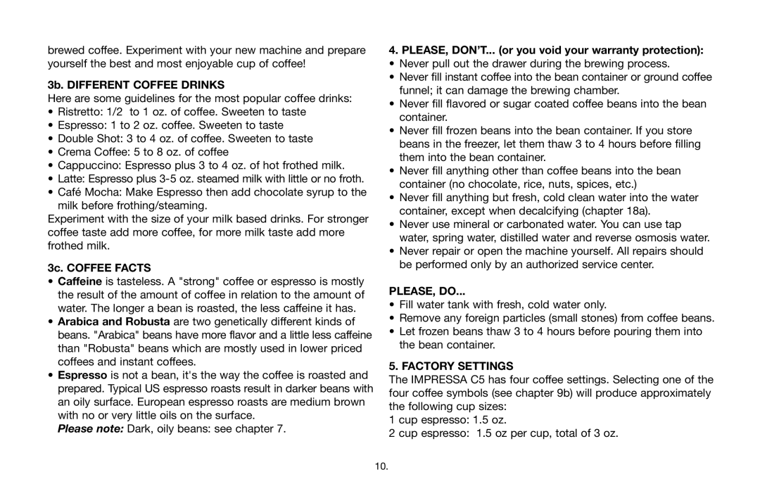 Capresso 69005, C5 3b. Different Coffee Drinks, 3c. Coffee Facts, PLEASE, DON’T... or you void your warranty protection 