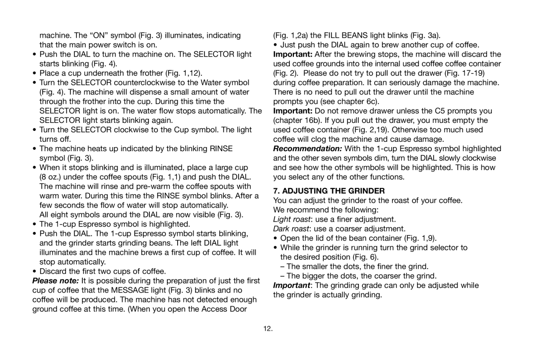 Capresso 69005, C5 operating instructions Adjusting the Grinder 