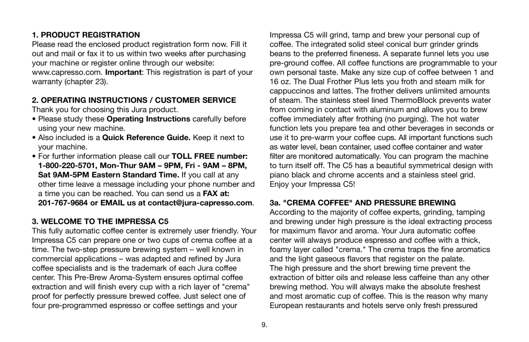 Capresso 69005 Product Registration, Or Email us at contact@jura-capresso.com, Welcome to the Impressa C5 