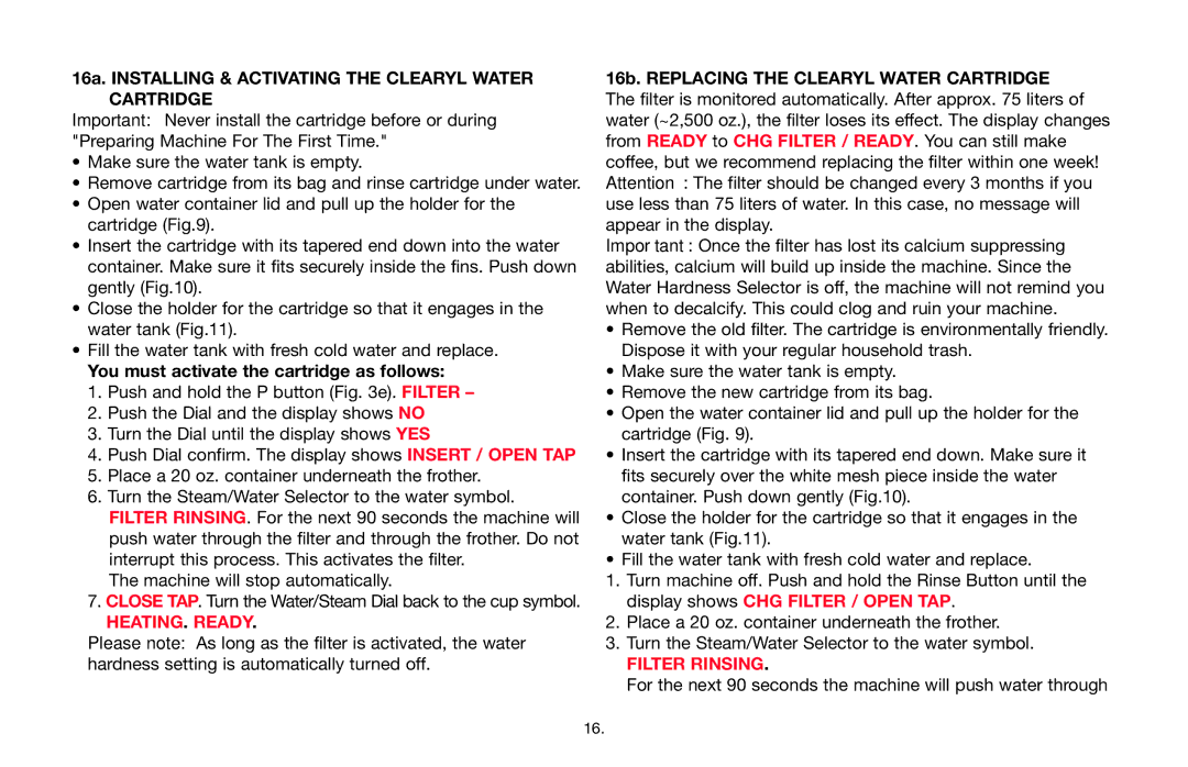 Capresso Impressa F7 16a. Installing & Activating the Clearyl Water Cartridge, You must activate the cartridge as follows 