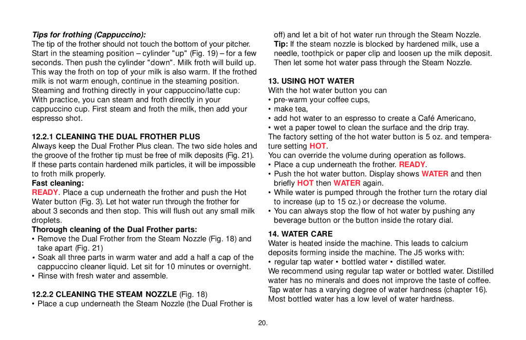 Capresso Impressa J5 warranty Cleaning the Dual Frother Plus, Using HOT Water, Water Care 