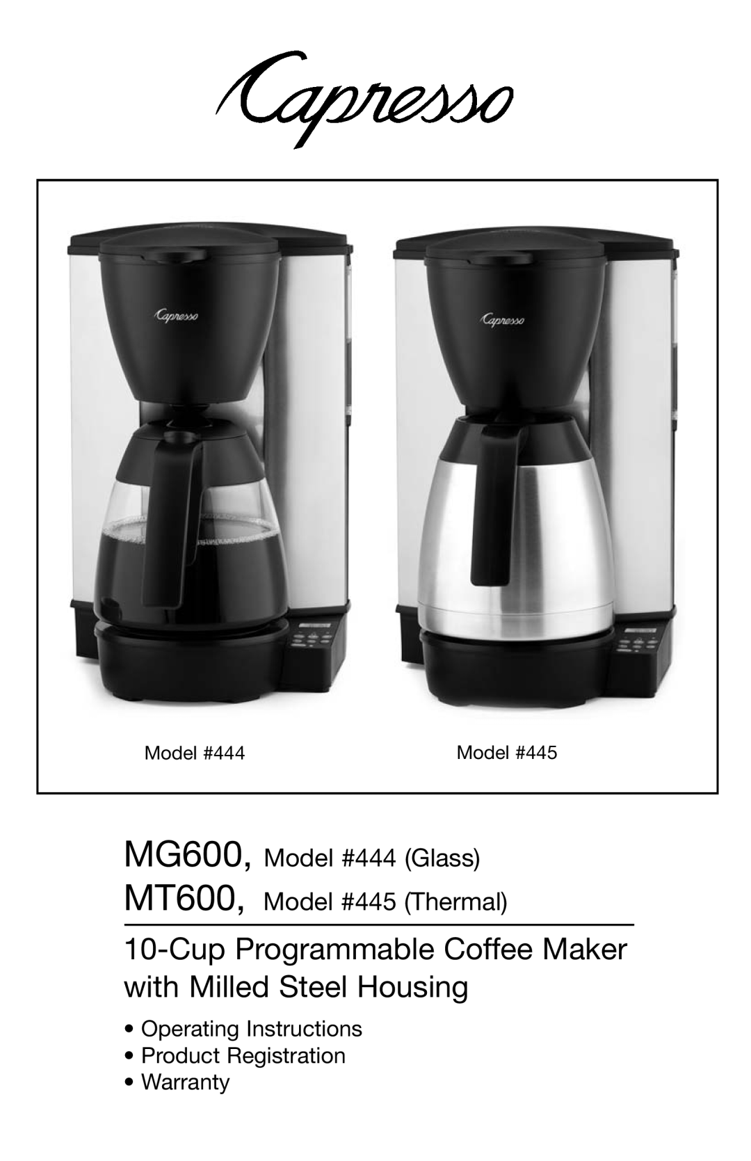 Capresso 445, 444 warranty MG600 MT600, Cup Programmable Coffee Maker with Milled Steel Housing 