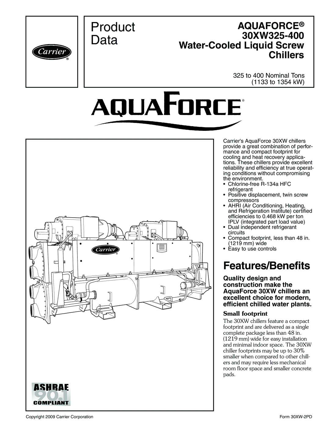 Carrier 30XW325-400 manual Features/Benefits, Small footprint 