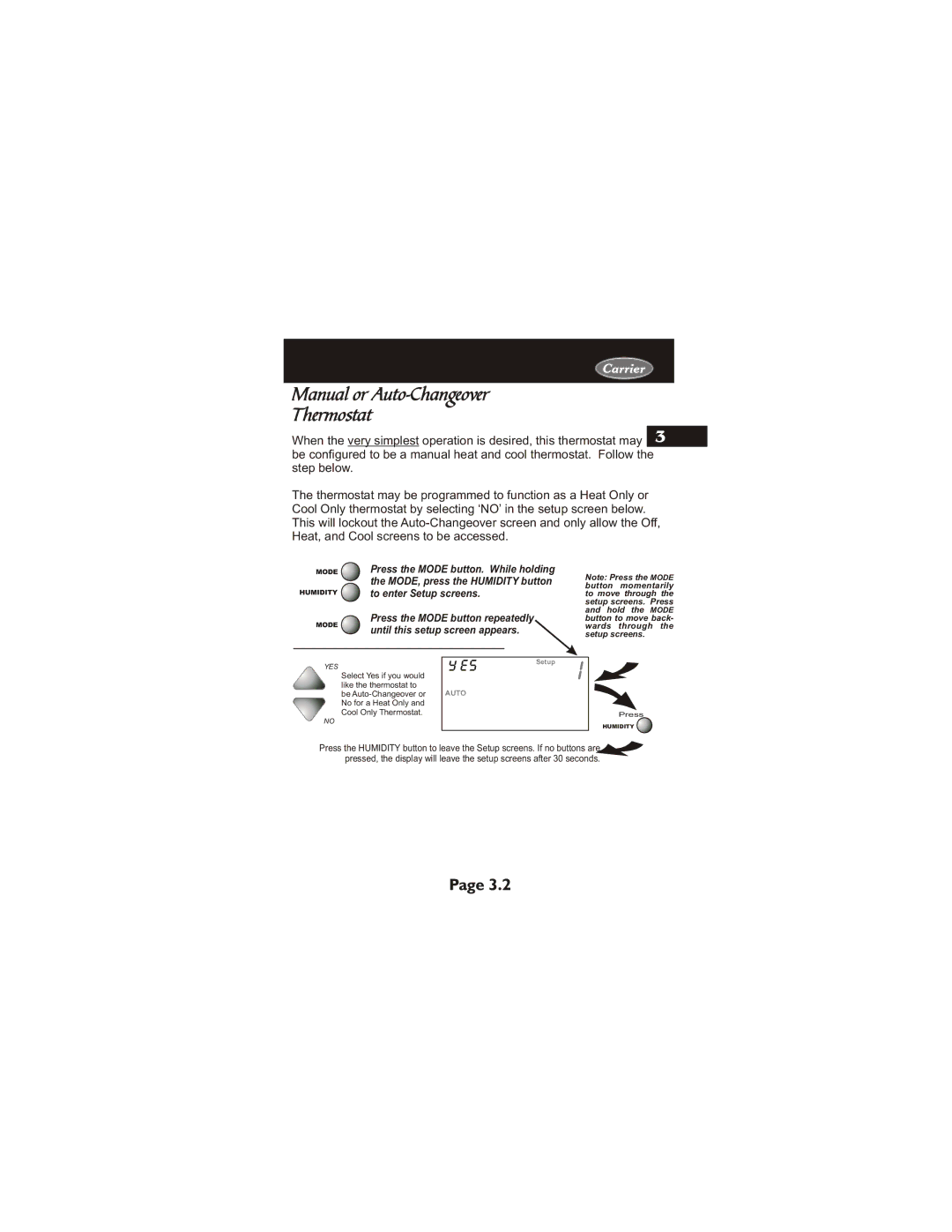 Carrier 33CS400-01 Manual or Auto-Changeover Thermostat, To enter Setup screens, Press the Mode button repeatedly 