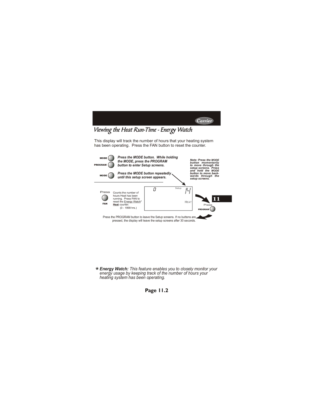 Carrier 33CS450-01 owner manual Viewing the Heat Run-Time Energy Watch, MODE, press the Program 