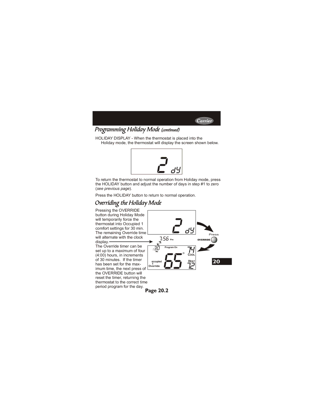 Carrier 33CS450-01 owner manual Programming Holiday Mode, Overriding the Holiday Mode 