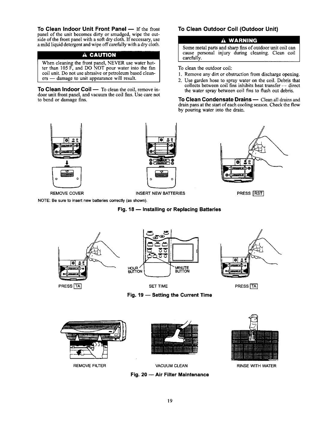 Carrier 38AN,BK To Clean Condensate Drains-- Clean all drains, To Clean Indoor Coil --To clean the coil, remove, SET Time 