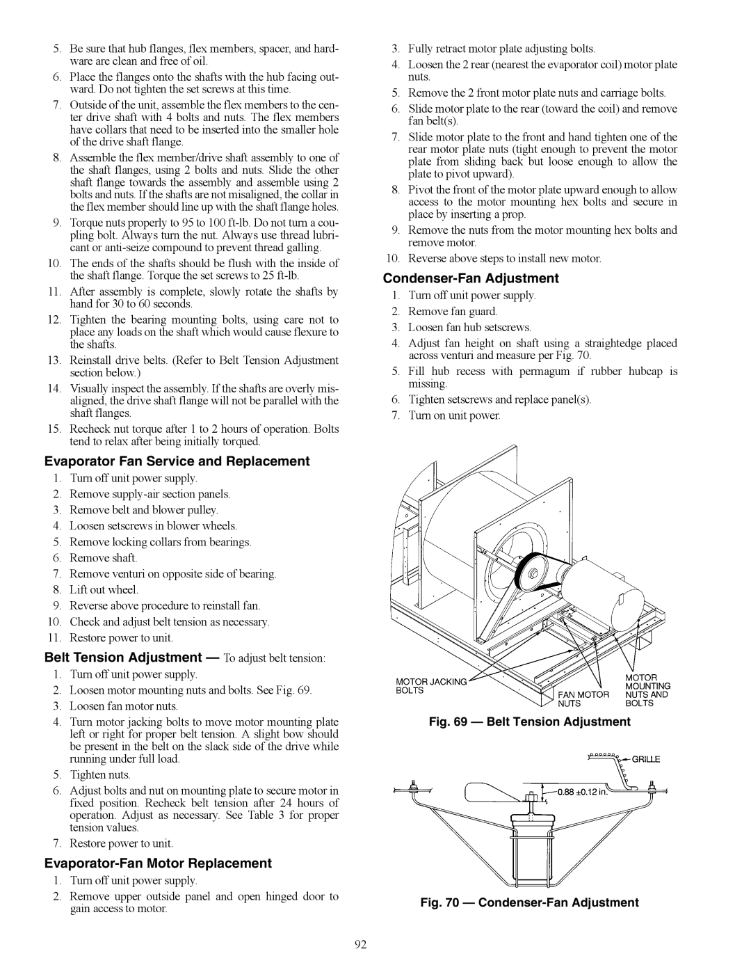 Carrier 48EK, 48EW, 48EY024-068, 48AW Evaporator Fan Service and Replacement, Belt Tension Adjustment To adjust belt tension 